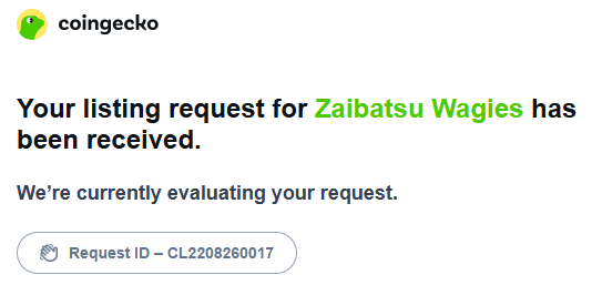 A Coingecko notification message stating 'Your listing request for Zaibatsu Wagies has been received' with request ID 'CL2208260017'.