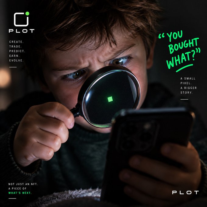A promotional image for "PLOT" features a young boy examining a smartphone with a magnifying glass, with text reading "CREATE. TRADE. PREDICT. EARN. EVOLVE." and "YOU BOUGHT WHAT? A SMALL PIXEL. A BIGGER STORY. NOT JUST AN NFT. A PIECE OF WHAT'S NEXT."