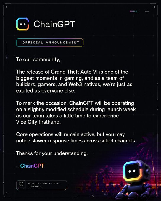 An official ChainGPT announcement informs their community that the team will operate on a modified schedule during Grand Theft Auto VI launch week to experience Vice City firsthand, noting that core operations will continue but with potentially slower response times.