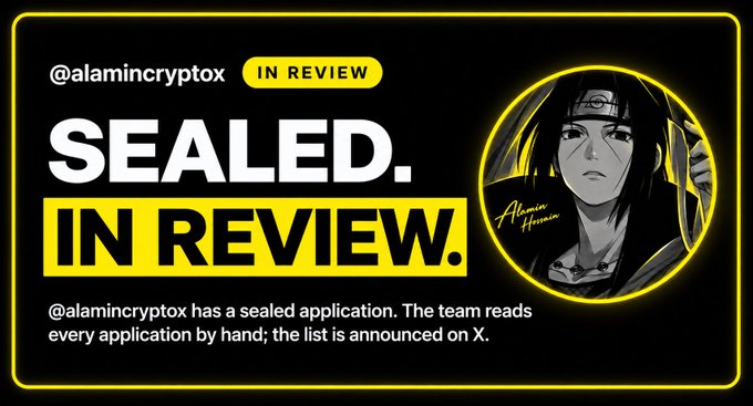 A black and yellow graphic announces 'SEALED. IN REVIEW.' for @alamincryptox, stating their sealed application is being read by hand and the list is announced on X, alongside an anime-style character portrait labeled 'Alamin Hussain'.