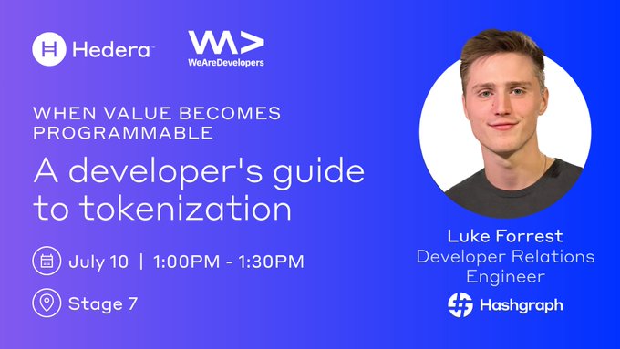 A promotional graphic featuring Hedera and WeAreDevelopers logos, advertising a session titled "When Value Becomes Programmable: A Developer's Guide to Tokenization" by Luke Forrest, Developer Relations Engineer at Hashgraph, scheduled for July 10 from 1:00PM to 1:30PM at Stage 7, accompanied by a circular headshot of the speaker.