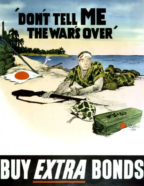 A vintage wartime propaganda poster showing a wounded soldier with a rifle and Japanese flag, with text reading 'DON'T TELL ME THE WAR'S OVER' and 'BUY EXTRA BONDS' at the bottom.