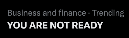 A black screen displays the text 'Business and finance · Trending' above 'YOU ARE NOT READY'.