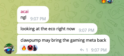 A Telegram chat screenshot from "acai ngl" states, "looking at the eco right now" and "clawpump may bring the gaming meta back," timestamped 9:07 PM.