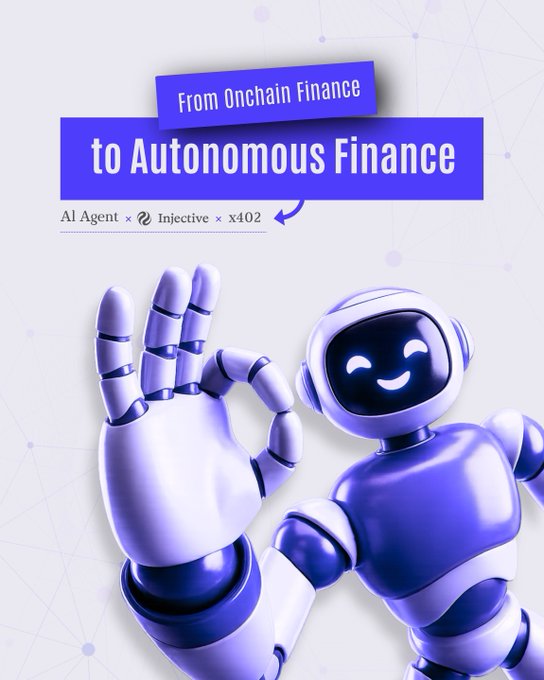 A purple-themed promotional graphic featuring a smiling 3D robot character with its hand raised reads "From Onchain Finance to Autonomous Finance" and "AI Agent x Injective x402," visually reinforcing the post's message about AI agents becoming autonomous participants in blockchain-based finance alongside humans.