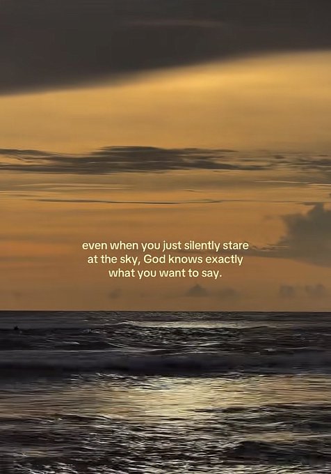A sunset over the ocean serves as the backdrop for the inspirational quote: 'even when you just silently stare at the sky, God knows exactly what you want to say.'