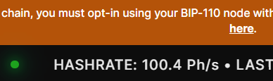 A close-up screenshot showing text fragments including 'chain, you must opt-in using your BIP-110 node with', 'here.', 'HASHRATE: 100.4 Ph/s • LAST', against orange and dark backgrounds.