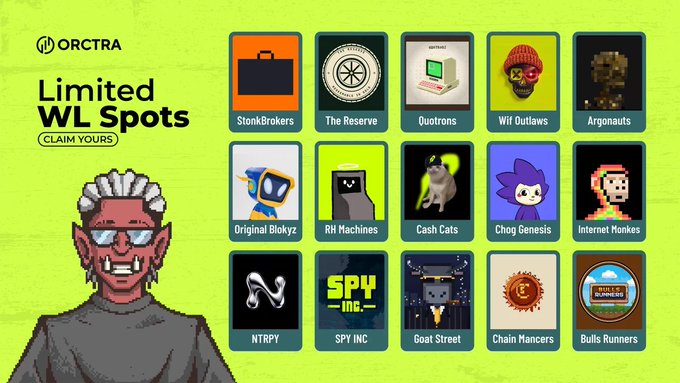 An ORCTRA promotional image advertises 'Limited WL Spots' featuring a grid of 15 NFT collection logos including StonkBrokers, The Reserve, Quotrons, Wif Outlaws, Argonauts, Original Blokyz, RH Machines, Cash Cats, Chog Genesis, Internet Monkes, NTRPY, SPY INC, Goat Street, Chain Mancrs, and Bulls Runners.