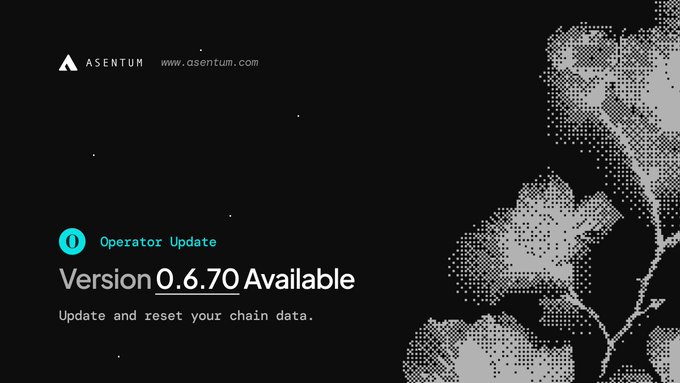 An Asentum Operator Update announcement stating "Version 0.6.70 Available" with instructions to update and reset chain data, displayed on a black background with floral graphics.