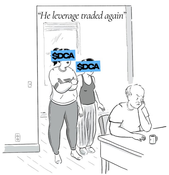 A black and white cartoon of two parents with '$DCA' over their faces standing with arms crossed, with the caption 'He leverage traded again', while the father sits at the table looking disappointed.