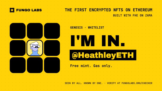 The image is a promotional graphic from Fungo Labs advertising "The First Encrypted NFTs on Ethereum, Built with FHE on Zama," featuring a pixelated character in a 3x3 grid and the text "I'm In. @HeathleyETH – Genesis Whitelist, Free mint, Gas only." It relates to the post by playfully signaling that user @HeathleyETH has been selected for the whitelist but hasn't responded yet, teasing them to claim their spot.