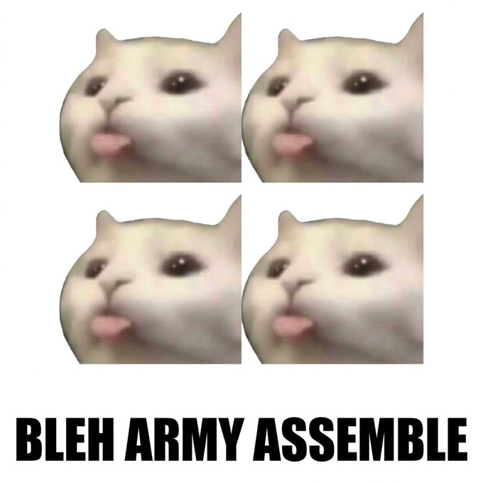 Four identical images of a white cat with its tongue sticking out (making a "bleh" face) are arranged in a 2x2 grid above the bold text "BLEH ARMY ASSEMBLE," creating a humorous meme that matches the post's playful, rallying-call tone to get "to work."