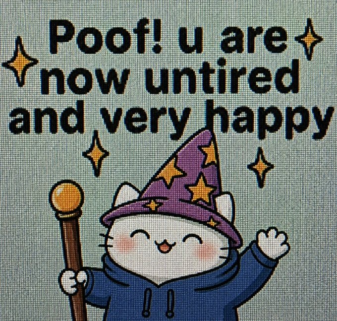 An illustration of a cute white cat wearing a wizard hat and blue hoodie, holding a staff, with text reading 'Poof! u are now untired and very happy' surrounded by sparkles.