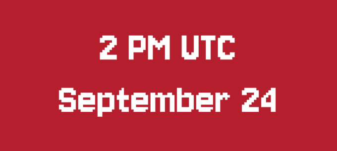 A red graphic displaying pixel-style white text reading '2 PM UTC September 24.'