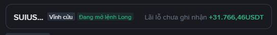 A dark-themed digital image with Vietnamese text reading 'SUIUS... Vính cầu Đang mở lệnh Long. Lãi lỗ chưa ghi nhận +31.766.46 USDT'.
