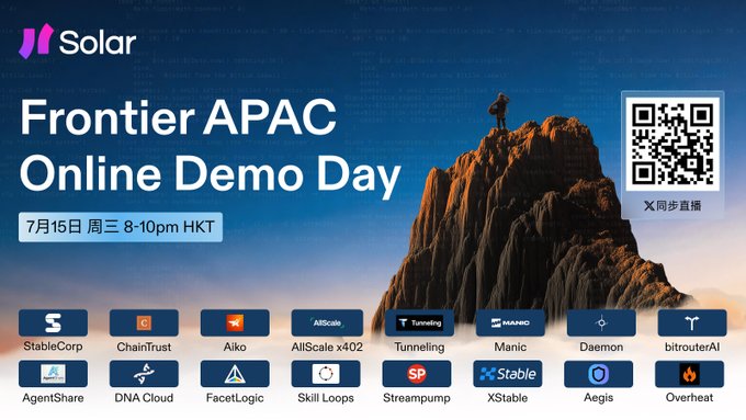 A promotional graphic for 'Solar Frontier APAC Online Demo Day' on July 15 (Wednesday) 8-10pm HKT, featuring a mountain climber image, a QR code, and logos of participating crypto projects including StableCorp, ChainTrust, Aiko, AllScale, Tunnelling, Manic, Daemon, bitrouterAI, AgentShare, DNA Cloud, FacetLogic, Skill Loops, Streampump, XStable, Aegis, and Overheat.