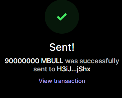 A dark crypto transaction confirmation screen displays a green checkmark and “Sent!” followed by “90000000 MBULL was successfully sent to H3iJ...jShx,” with a blue “View transaction” link.