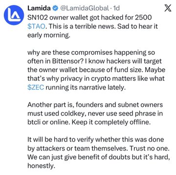 A tweet from Lamida (@LamidaGlobal) reports that an SN102 owner's wallet was hacked for 2500 $TAO, expressing concern over repeated wallet compromises in the Bittensor ecosystem and questioning whether the $ZEC privacy narrative is fueling attacks. The accompanying post links to this tweet as evidence that Bittensor ($TAO) faces serious security challenges that undermine its long-term success.