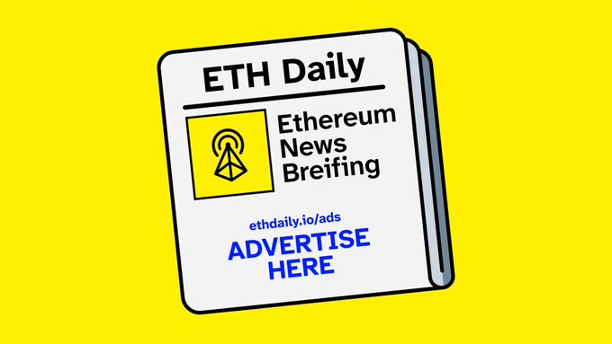 A promotional graphic on a yellow background shows a newspaper labeled 'ETH Daily - Ethereum News Breifing' with the URL 'ethdaily.io/ads' and the text 'ADVERTISE HERE'.