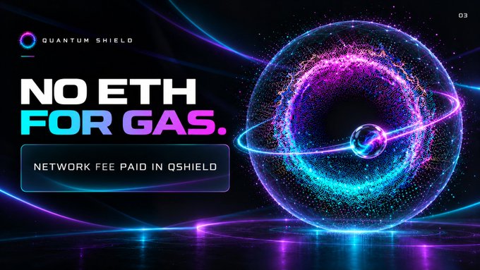 Promotional graphic for 'QUANTUM SHIELD' with the text 'NO ETH FOR GAS.' and 'NETWORK FEE PAID IN QSHIELD', featuring a cosmic purple and teal sphere design.