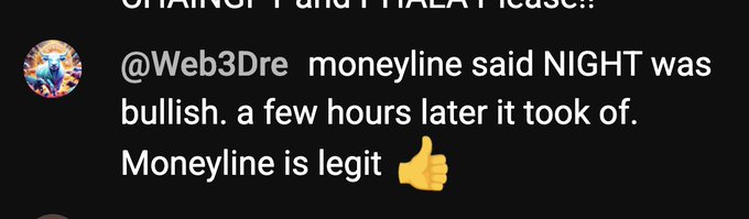 A social media reply to @Web3Dre stating 'moneyline said NIGHT was bullish. a few hours later it took off. Moneyline is legit 👍'.