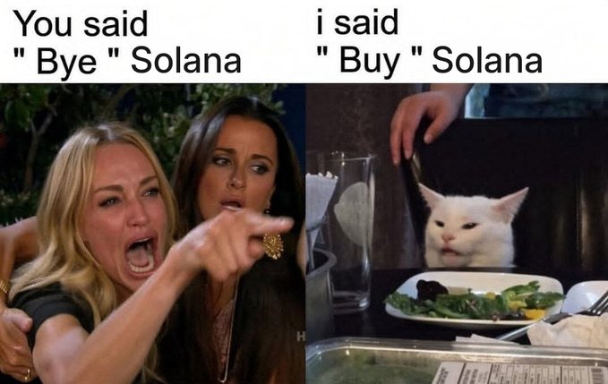 A two-panel meme featuring the 'Woman Yelling at a Cat' format, humorously contrasting hearing 'Bye' Solana versus saying 'Buy' Solana cryptocurrency.