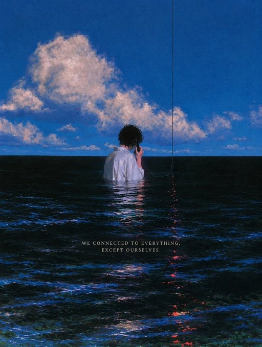 An artistic image of a person standing in water holding a phone, with the caption "WE CONNECTED TO EVERYTHING, EXCEPT OURSELVES." overlaid on a seascape.