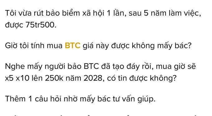 A Vietnamese text message asking for advice on whether to buy BTC (Bitcoin) with 75 million VND after withdrawing social insurance, and whether BTC could 5-10x to 250k by 2028.