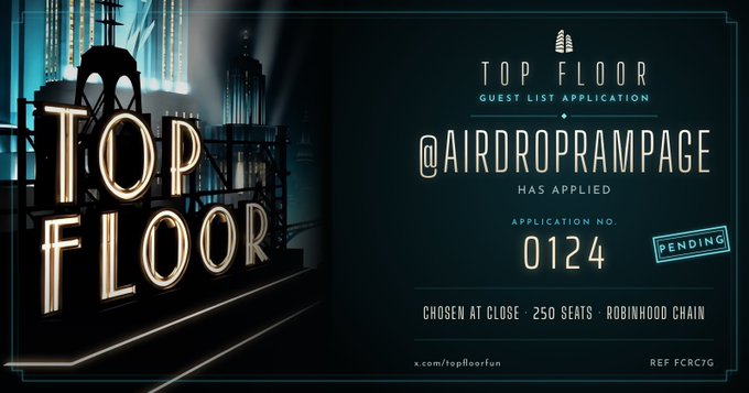 A promotional graphic for "TOP FLOOR" guest list application showing that @AIRDROPRAMPAGE has applied with application number 0124 marked as PENDING, featuring details "CHOSEN AT CLOSE - 250 SEATS - ROBINHOOD CHAIN".