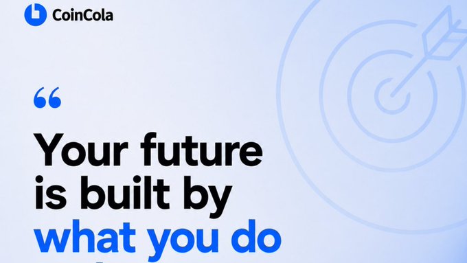 CoinCola advertisement featuring the motivational quote 'Your future is built by what you do' with a target graphic in the background.