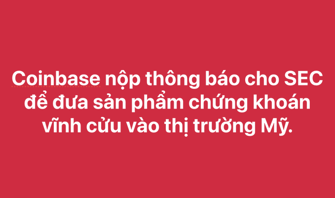 A red graphic with white Vietnamese text reading "Coinbase nộp thông báo cho SEC để đưa sản phẩm chứng khoán vĩnh cửu vào thị trường Mỹ."