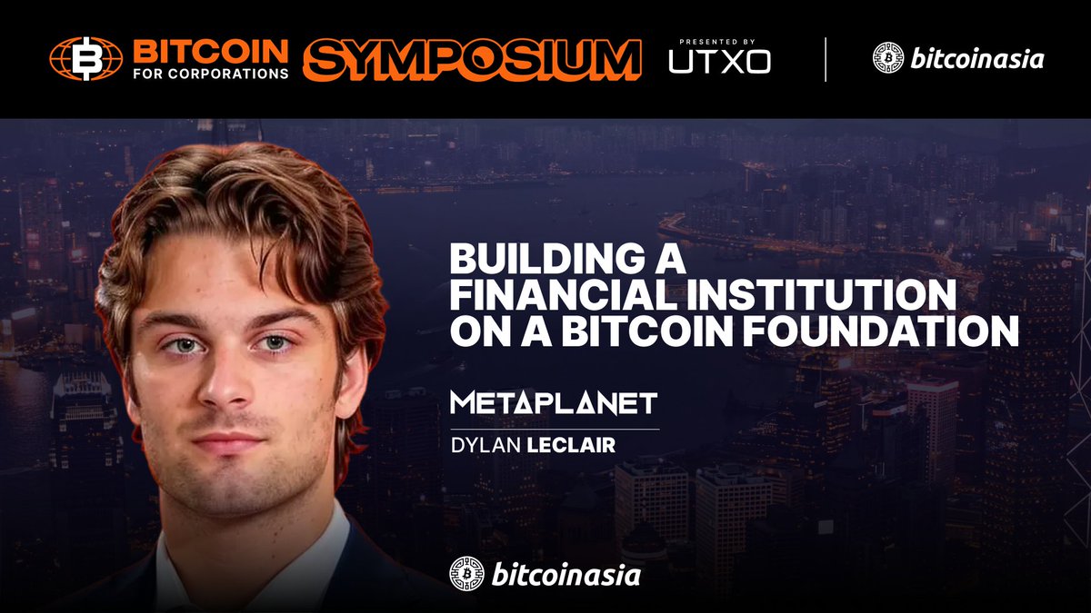 Promotional graphic for a Bitcoin Symposium event presented by UTXO and Bitcoin Asia, featuring Dylan LeClair of Metaplanet with the title 'Building a Financial Institution on a Bitcoin Foundation' against a Hong Kong skyline.
