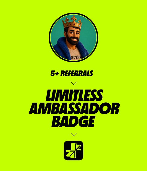A vibrant lime-green promotional graphic for Limitless Exchange features a cartoon king avatar labeled "MOSSIX" wearing a gold crown, announcing a "LIMITLESS AMBASSADOR BADGE" earned through "5+ REFERRALS," with a glowing logo at the bottom. The image visually celebrates the user's milestone of securing the ambassador badge by referring five new users, matching the celebratory tone of their post about the achievement.