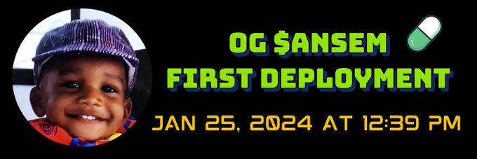 A graphic with a child's photo and text reading 'OG $ANSEM FIRST DEPLOYMENT - JAN 25, 2024 AT 12:39 PM' alongside a pill icon.