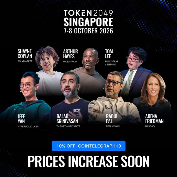 A promotional graphic for TOKEN2049 Singapore (7-8 October 2026) featuring headshots of speakers Shayne Coplan (Polymarket), Arthur Hayes (Maelstrom), Tom Lee (Fundstrat/Bitmine), Jeff Yan (Hyperliquid Labs), Balaji Srinivasan (The Network State), Raoul Pal (Real Vision), and Adena Friedman (Nasdaq), with a discount code "COINTELEGRAPH10" for 10% off before ticket prices increase.