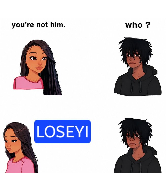 A four-panel comic strip shows a girl in a pink shirt with the text 'you're not him.' and a sad expression, while a dark-haired boy in a hoodie responds with 'who ?'; the bottom panel features the name 'LOSEYI' in a blue box.