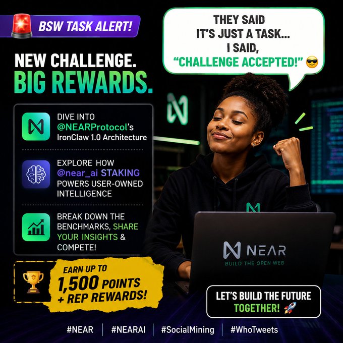 A promotional graphic titled 'BSW TASK ALERT' advertises a NEAR Protocol challenge offering up to 1,500 points and reputation rewards, featuring a smiling woman at a laptop with text including 'NEW CHALLENGE. BIG REWARDS.', '@NEARProtocol's IronClaw 1.0 Architecture', and hashtags like #NEAR, #NEARAI, #SocialMining.