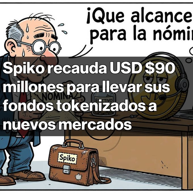 A Spanish-language graphic reads 'Spiko recauda USD $90 millones para llevar sus fondos tokenizados a nuevos mercados', showing a cartoon of a businessman with a 'Spiko' briefcase facing a coin character at a podium.