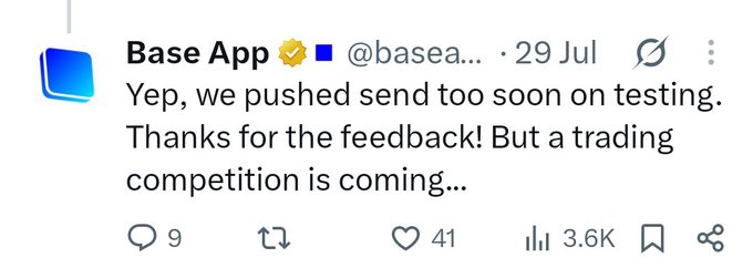 A tweet from Base App (@basea...) dated 29 Jul reading 'Yep, we pushed send too soon on testing. Thanks for the feedback! But a trading competition is coming...' with 41 likes and 3.6K views.