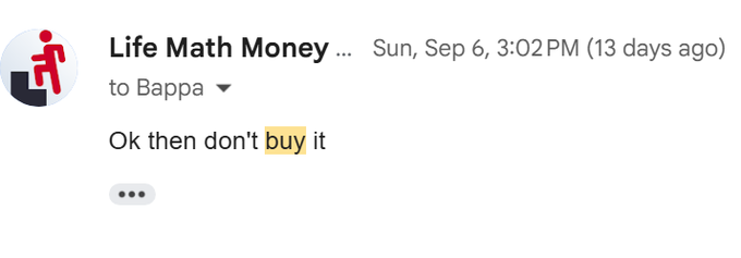 Email screenshot from 'Life Math Money...' sent to Bappa on Sun, Sep 6 at 3:02PM, reading 'Ok then don't buy it' with 'buy' highlighted.