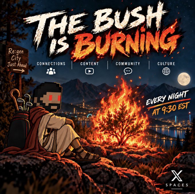 A dramatic illustrated poster for 'THE BUSH IS BURNING' features a pixel-art figure overlooking a fiery cityscape, advertising categories like 'CONNECTIONS' and 'CONTENT' 'EVERY NIGHT AT 9:30 EST' on X Spaces.