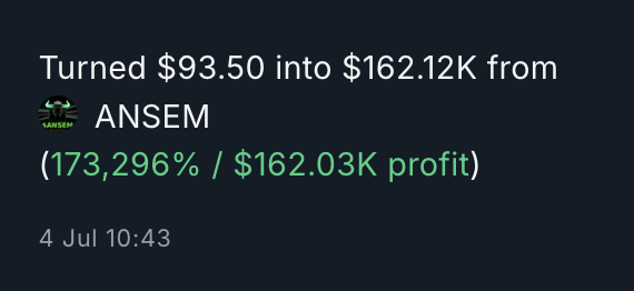 A crypto profit notification showing a $93.50 investment turned into $162.12K (173,296% gain) from trading the token $ANSEM, dated 4 Jul at 10:43, illustrating the post's point about life-changing returns in crypto.