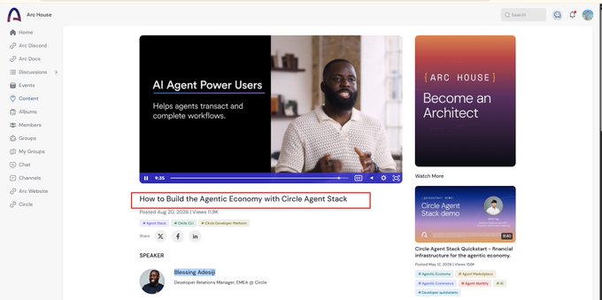 A webpage titled 'How to Build the Agentic Economy with Circle Agent Stack' is shown on the Arc House platform, featuring a video on 'AI Agent Power Users' and a 'Become an Architect' section, with Blessing Adesi listed as the speaker.