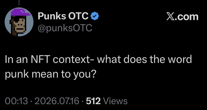 An X (Twitter) post from Punks OTC (@punksOTC) asking 'In an NFT context- what does the word punk mean to you?' posted on 2026.07.16 with 512 views.