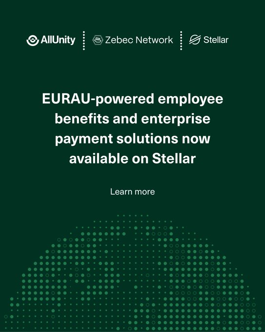 The image is a promotional graphic with a dark green background featuring the logos of AllUnity, Zebec Network, and Stellar at the top. The central text announces "EURAU-powered employee benefits and enterprise payment solutions now available on Stellar," with a "Learn more" call-to-action and a dotted globe graphic at the bottom, highlighting the partnership's launch of the first EU government-backed payroll program.