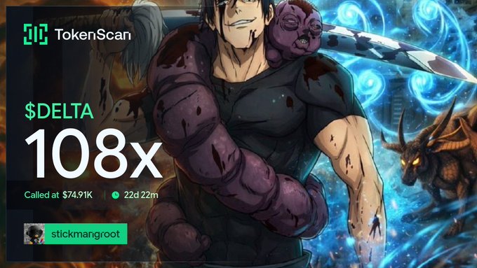 A TokenScan notification displays a striking anime-style warrior battling monsters, highlighting a "$DELTA" token call at $74.91K achieving a 108x return within 22 days 22 minutes for the trader "stickmangroot," mirroring the post's triumphant tone of returning to the trenches for another profitable run.