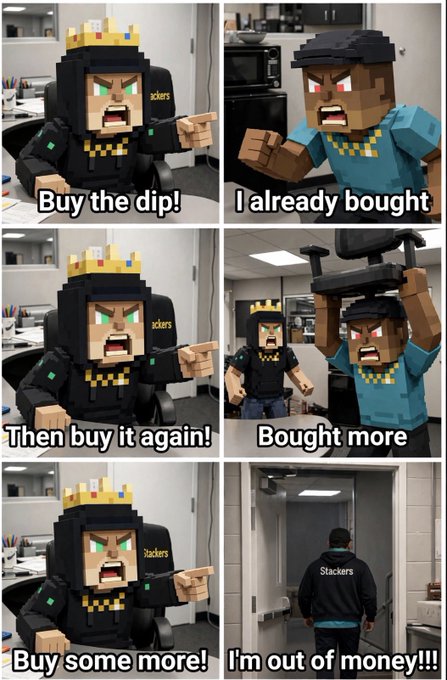 A six-panel meme featuring Minecraft-style characters in an office setting with text: 'Buy the dip!', 'I already bought', 'Then buy it again!', 'Bought more', 'Buy some more!', 'I'm out of money!!!'