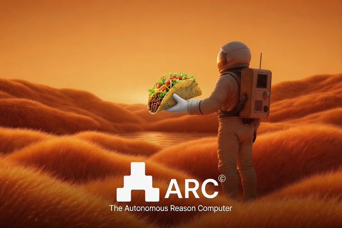 A promotional image for ARC (The Autonomous Reason Computer) showing an astronaut holding a taco against a sunset landscape on another planet, with the ARC logo prominently displayed.