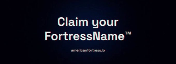 A promotional banner reading 'Claim your FortressName™' with the website 'americanfortress.io' displayed below.
