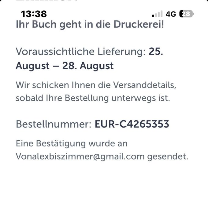 A smartphone screenshot in German showing an order confirmation message reading 'Ihr Buch geht in die Druckerei!' with expected delivery from August 25-28, order number EUR-C4265353, and confirmation sent to Vonalexbiszimmer@gmail.com.